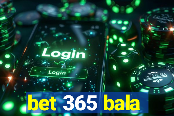 bet 365 bala