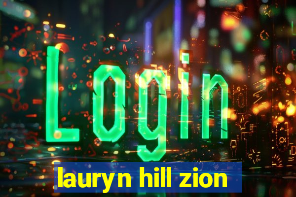 lauryn hill zion