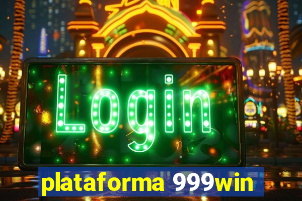 plataforma 999win