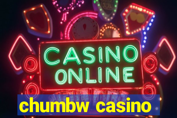 chumbw casino