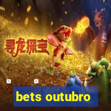 bets outubro