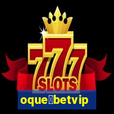 oque茅betvip