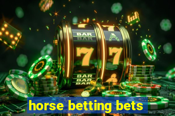 horse betting bets