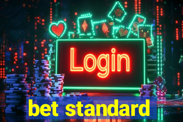 bet standard