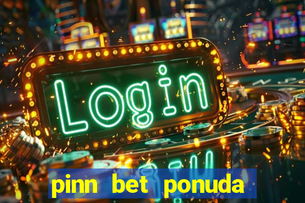 pinn bet ponuda dana fudbal