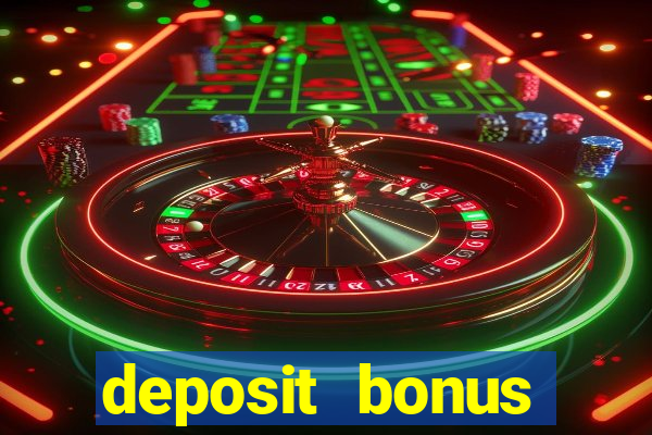 deposit bonus online casino