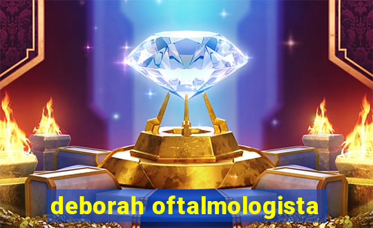 deborah oftalmologista