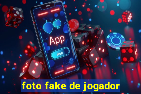 foto fake de jogador