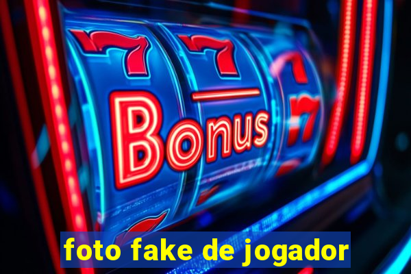 foto fake de jogador