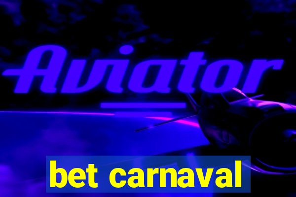 bet carnaval