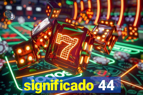 significado 44