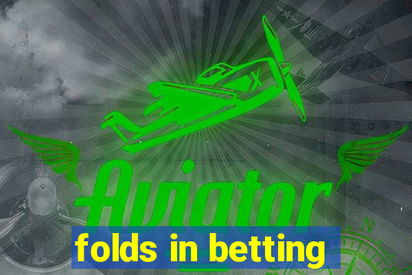 folds in betting