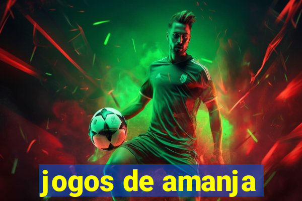 jogos de amanja