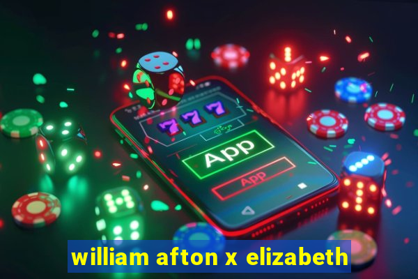 william afton x elizabeth