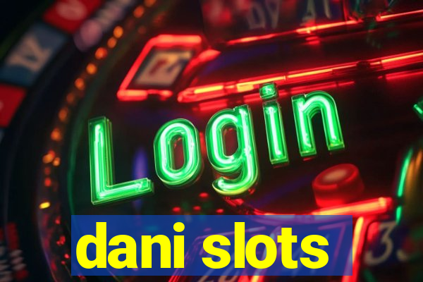 dani slots