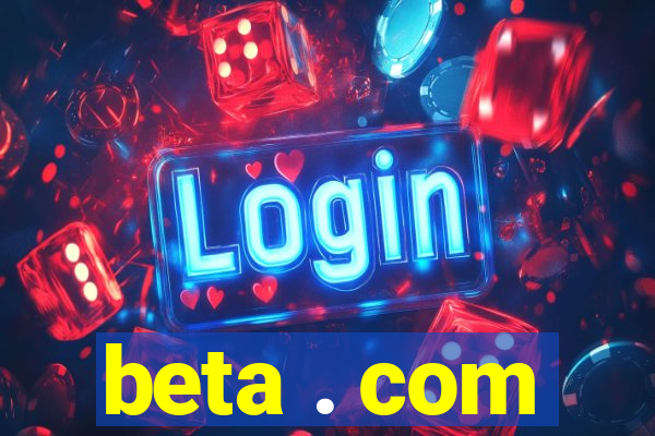 beta . com