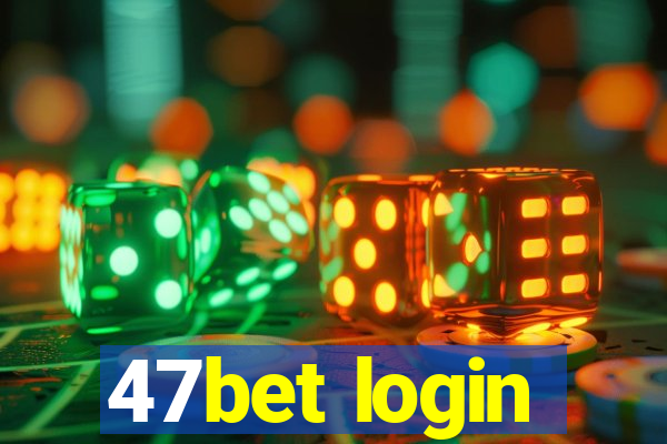 47bet login