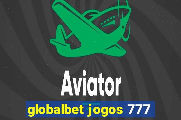 globalbet jogos 777