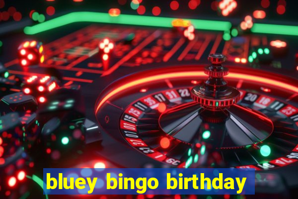 bluey bingo birthday