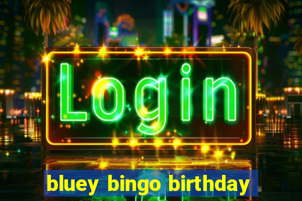 bluey bingo birthday