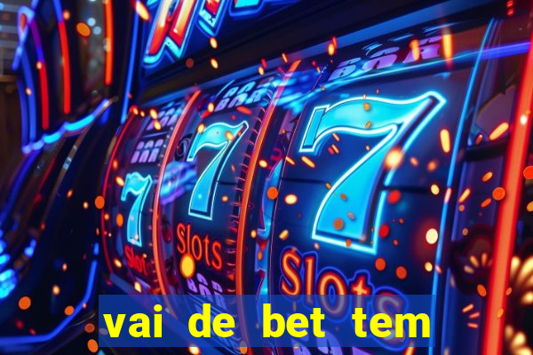 vai de bet tem pagamento antecipado