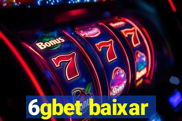 6gbet baixar