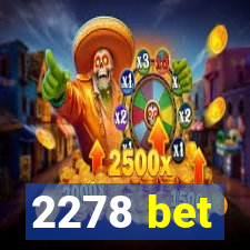 2278 bet