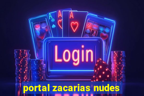 portal zacarias nudes