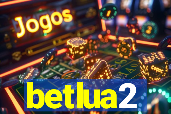 betlua2