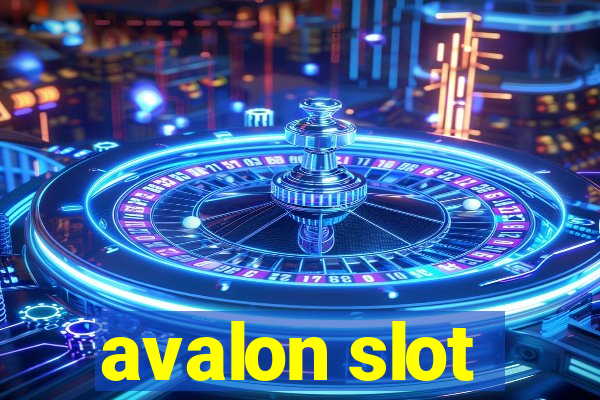 avalon slot