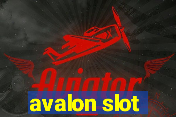 avalon slot