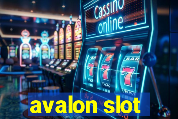 avalon slot