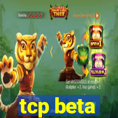 tcp beta