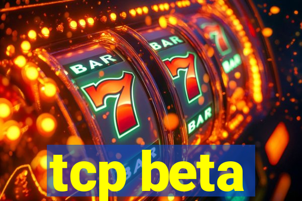 tcp beta