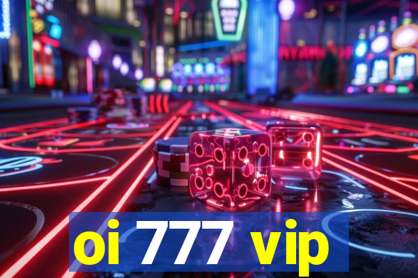 oi 777 vip