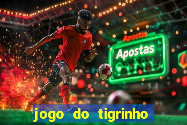 jogo do tigrinho verdade ou mentira