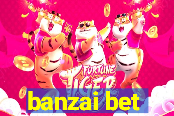 banzai bet