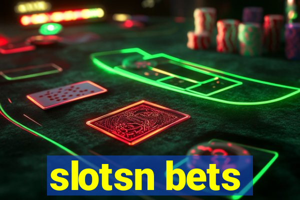 slotsn bets