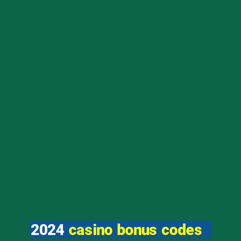 2024 casino bonus codes