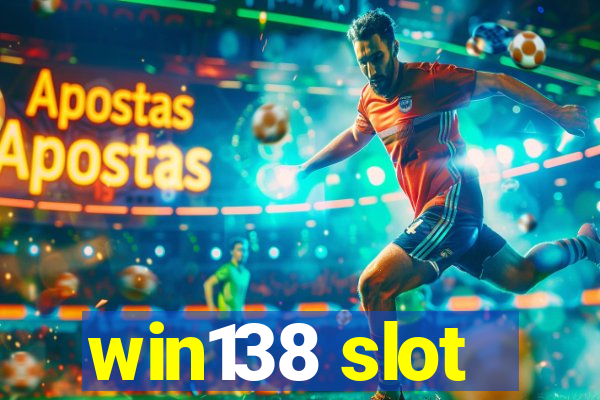 win138 slot