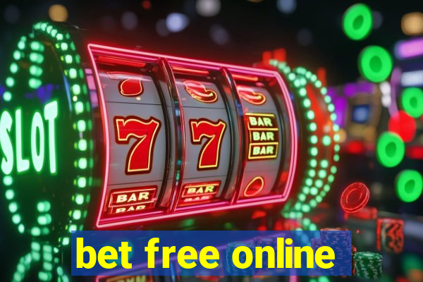 bet free online