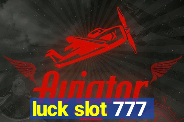 luck slot 777