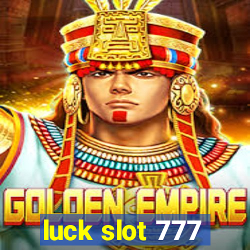 luck slot 777