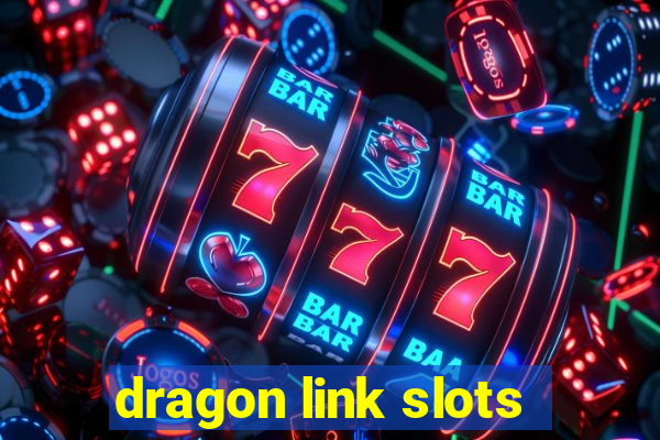 dragon link slots