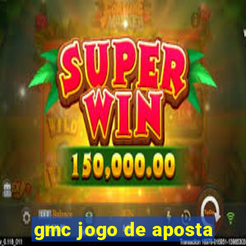 gmc jogo de aposta