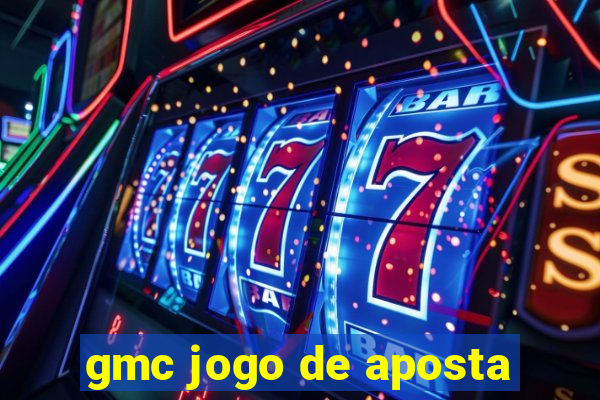 gmc jogo de aposta