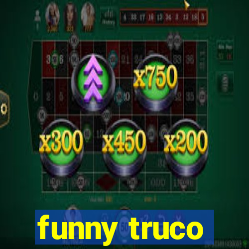 funny truco