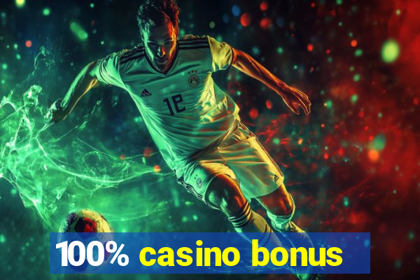 100% casino bonus