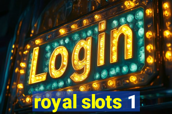 royal slots 1