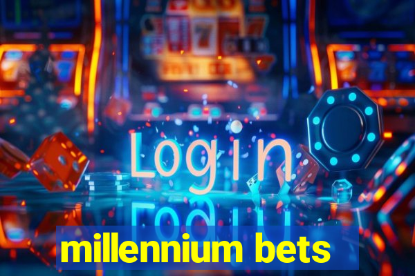 millennium bets